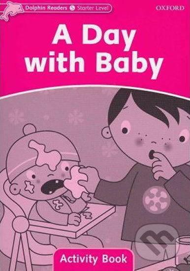 Levně Dolphin Readers Starter: A Day with a Baby Acitity Book - kniha z kategorie 1. stupeň