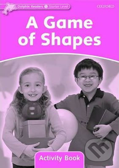 Levně Dolphin Readers Starter: A Game of Shapes Activity Book - kniha z kategorie Jazykové učebnice a slovníky