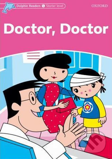 Levně Dolphin Readers Starter: Doctor, Doctor - Mary Rose - kniha z kategorie Jazykové učebnice a slovníky