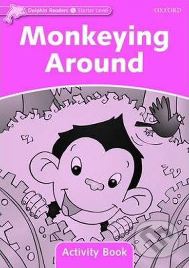 Levně Dolphin Readers Starter: Monkeying Around Activity Book - kniha z kategorie Jazykové učebnice a slovníky