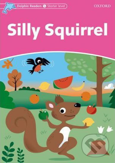Levně Dolphin Readers Starter: Silly Squirrel - Craig Wright - kniha z kategorie 1. stupeň