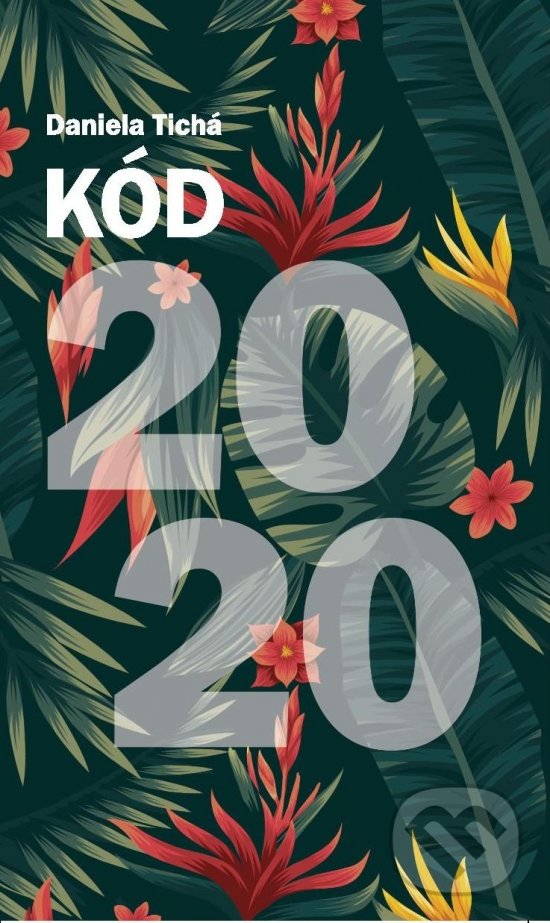 Levně Kód 2020 - Daniela Tichá - kniha z kategorie Psychológia