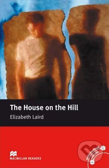 Kniha: Macmillan Readers Beginner: The House on the Hill (Elizabeth Laird). MacMillan, 2005