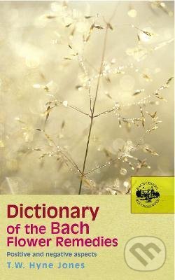 Levně Dictionary Of The Bach Flower Remedies - T.W. Hyne Jones - kniha z kategorie Medicína