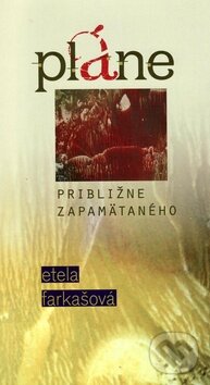 Levně Pláne približne zapamätaného - Etela Farkašová - kniha z kategorie Beletria