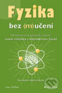 Kniha: Fyzika bez (m)učení (Isaac McPhee). Grada, 2012