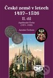 Levně České země v letech 1437 – 1526 (Jagellonci na českém trůně 1471 – 1526 II.) - kniha z kategorie História