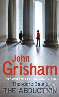 Kniha: Theodore Boone: The Abduction (John Grisham). Hodder and Stoughton, 2011