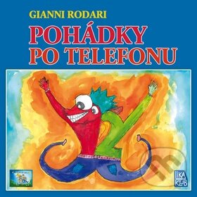 Kniha: Pohádky po telefonu (Gianni Rodari). LIKA KLUB, 2012