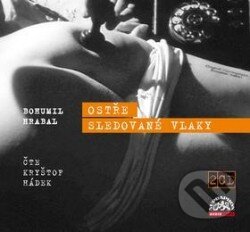 Levně Ostře sledované vlaky (2 CD) - Bohumil Hrabal - audiokniha z kategorie Beletria