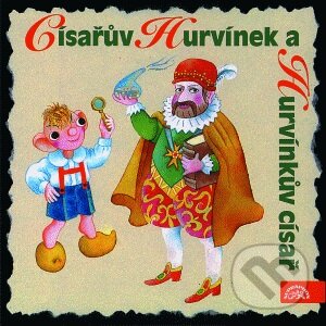 Audiokniha: Císařův Hurvínek a Hurvínkův císař (Helena Štáchová a Pavel Cmíral). Supraphon, 2000
