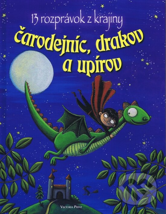 13 rozprávok z krajiny čarodejnic, drakov a upírov, Viktoria Print, 2011
