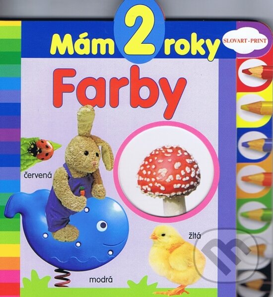 Kniha: Mám 2 roky - Farby (Slovart Print). Slovart Print, 2012