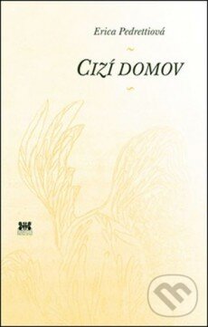Kniha: Cizí domov (Erica Pedretti). Barrister & Principal, 2012