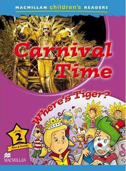 Levně Macmillan Children´s Readers 2: Carnival Time/Where´s Tiger - kniha z kategorie Jazykové učebnice a slovníky