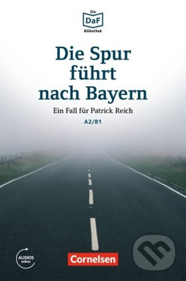 Levně DaF Bibliothek A2/B1: Die Spur führt nach Bayern: Ein Fall für Patrick Reich+Mp3 - kniha z kategorie Jazykové učebnice a slovníky