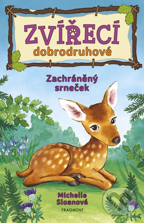 Levně Zvířecí dobrodruhové: Zachráněný srneček - Michelle Sloan, Hannah George (ilustrátor) - kniha z kategorie Rozprávky