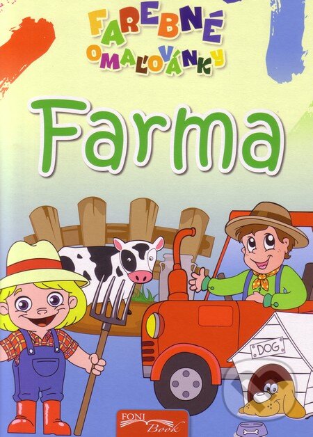 Kniha: Farma - Farebné omaľovánky (Foni book). Foni book, 2012