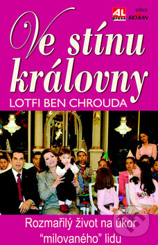 Kniha: Ve stínu královny (Lotfi Ben Chrouda). Alpress, 2012
