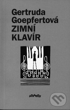 Levně Zimní klavír - Gertruda Goepfertová - kniha z kategorie Beletria