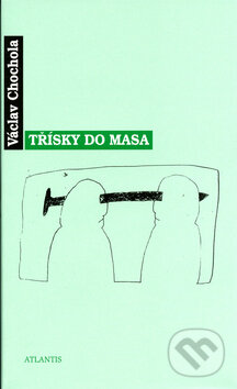 Levně Třísky do masa - Václav Chochola - kniha z kategorie Beletria