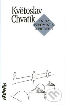 Levně Kniha vzpomínek a příběhů - Květoslav Chvatík - kniha z kategorie Autobiografie