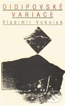 Levně Oidipovské variace - Vladimír Vokolek - kniha z kategorie Eseje, úvahy a glosy