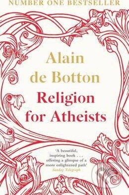 Kniha: Religion for Atheists (Alain de Botton). Penguin Books, 2012