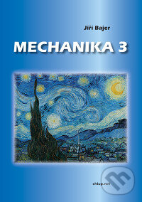 Kniha: Mechanika 3 (Jiří Bajer). RNDr. Vladimír Chlup (chlup.net), 2012