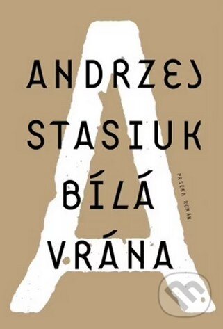 Levně Bílá vrána - Andrzej Stasiuk - kniha z kategorie Beletria