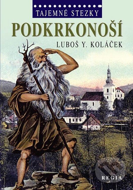 Kniha: Podkrkonoší (Luboš Y. Koláček). Regia, 2012