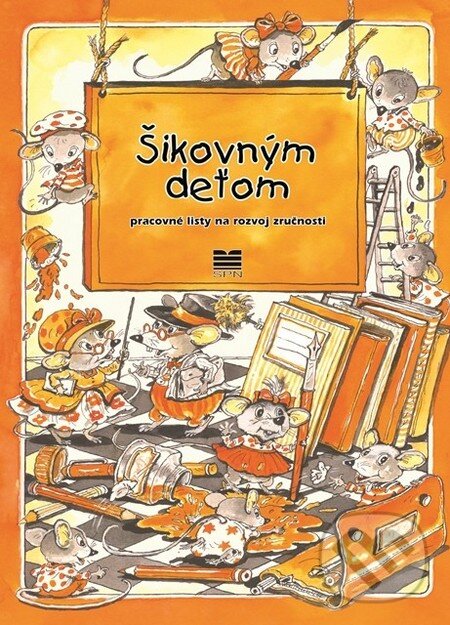 Levně Šikovným deťom (Pracovné listy na rozvoj zručnosti) - kniha z kategorie Materská škola a predškoláci
