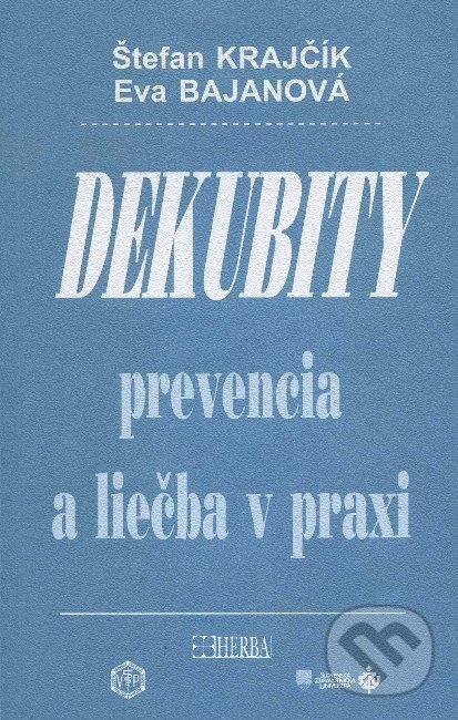 Levně Dekubity prevencia a liečba v praxi - Štefan Krajčík, Eva Bajanová - kniha z kategorie Opatrovateľstvo