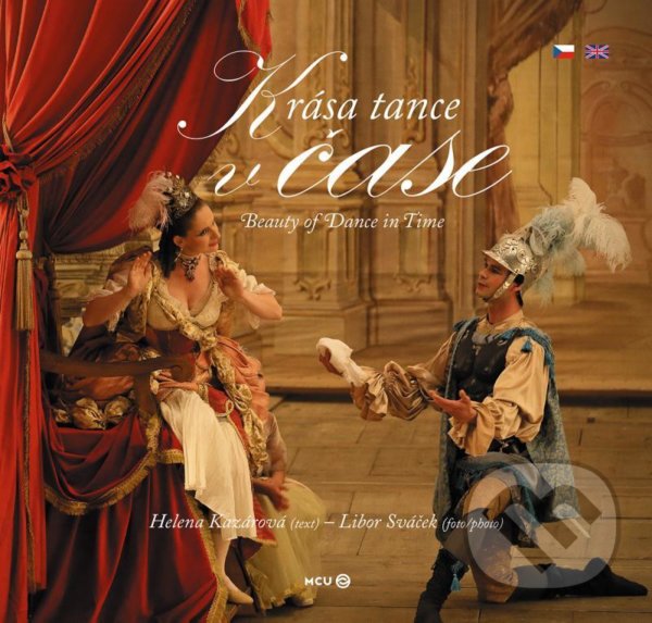 Levně Krása tance v čase / Beauty of Dance in Time - Helena Kazárová, Libor Sváček - kniha z kategorie Dejiny umenia