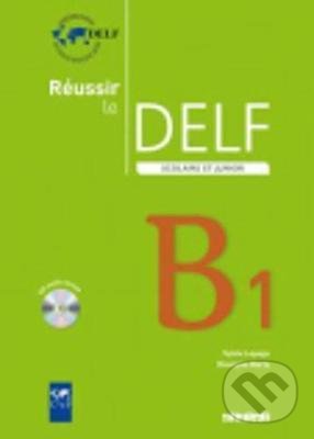 Levně Réussir le DELF Scolaire et Junior B1 (učebnice + CD) - kniha z kategorie Jazykové učebnice a slovníky