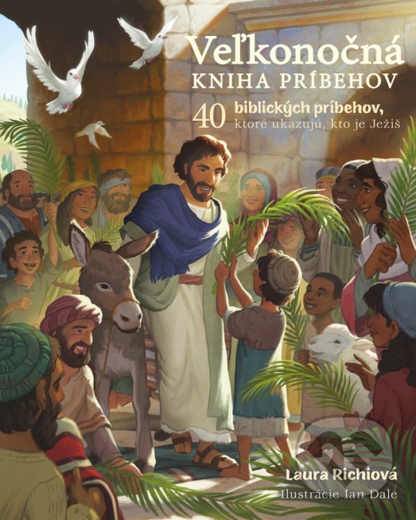 Levně Veľkonočná kniha príbehov (40 biblických príbehov, ktoré ukazujú, kto je Ježiš) - kniha z kategorie Rozprávky