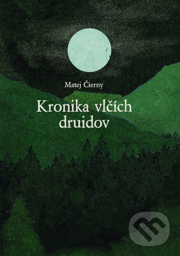 Levně Kronika vlčích druidov - Matej Čierny - kniha z kategorie Fantasy