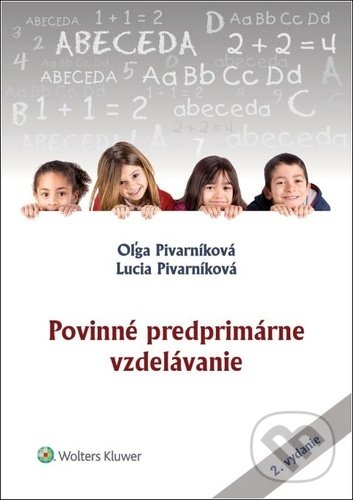 Povinné predprimárne vzdelávanie - Oľga Pivarníková, Lucia Pivarníková, Wolters Kluwer, 2022