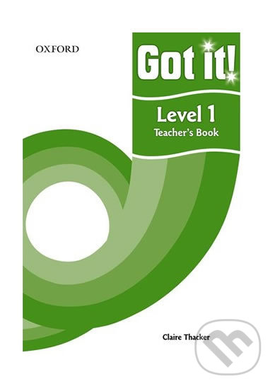 Levně Got It! 1: Teacher´s Book - Claire Thacker - kniha z kategorie Jazykové učebnice a slovníky