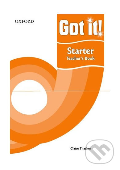 Levně Got It! Starter: Teacher´s Book - Claire Thacker - kniha z kategorie 1. stupeň