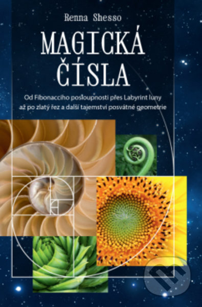 Levně Magická čísla (Od Fibonacciho posloupnosti přes Labyrint luny až po zlatý řez a další tajemství posvátné geometrie) - kniha z kategorie Ezoterika