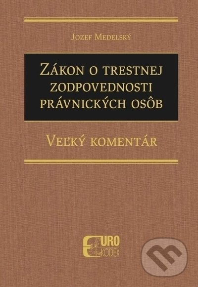 Levně Zákon o trestnej zodpovednosti právnických osôb (Veľký komentár) - kniha z kategorie Občianske právo