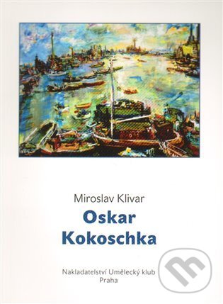 Kniha: Oskar Kokoschka (Miroslav Klivar). Umělecký klub, 2014