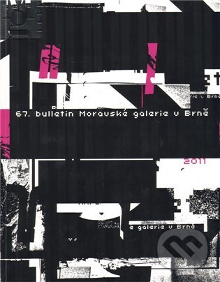 Levně 67. Bulletin Moravské galerie v Brně (2011) - kniha z kategorie Dejiny a teória umenia