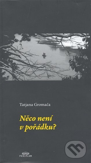 Levně Něco není v pořádku? - Tatjana Gromača - kniha z kategorie Poézia