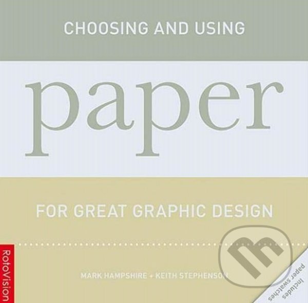 Levně Choosing and Using Paper for Great Graphic Design - Mark Hampshire, Keith Stephenson - kniha z kategorie Design