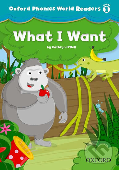 Levně Oxford Phonics World 1: Reader What i Want - Kathryn O´Dell - kniha z kategorie 1. stupeň