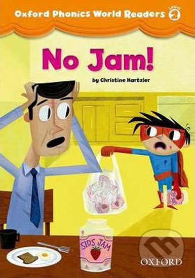 Levně Oxford Phonics World 2: Reader No Jam! - Christine Hartzler - kniha z kategorie 1. stupeň