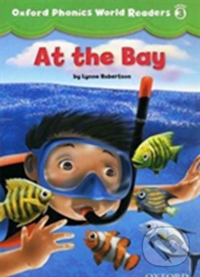 Levně Oxford Phonics World 3: Reader at the Bay - Lynne Robertson - kniha z kategorie 1. stupeň