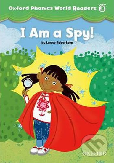 Levně Oxford Phonics World 3: Reader I am a Spy! - Lynne Robertson - kniha z kategorie 1. stupeň
